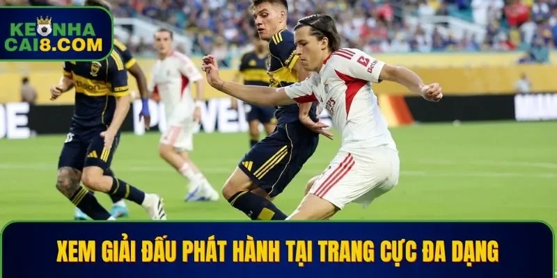 Xem giải đấu phát hành tại trang cực đa dạng