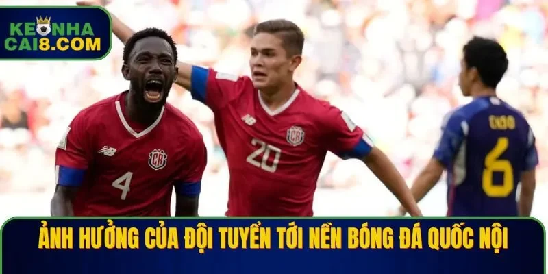 Ảnh hưởng của đội tuyển Costa Rica tới nền bóng đá quốc nội