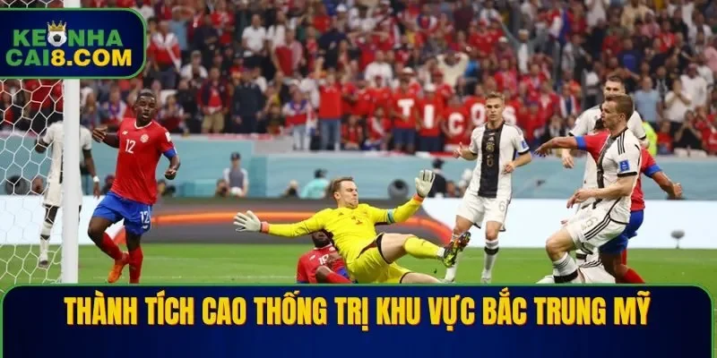 Thành tích cao thống trị khu vực Bắc Trung Mỹ