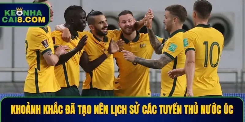 Khoảnh khắc đã tạo nên lịch sử các tuyển thủ nước Úc
