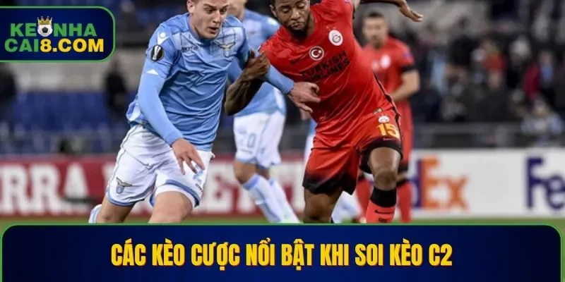 Những hình thức cá cược khi soi kèo C2