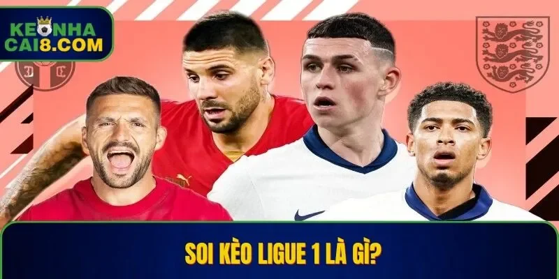 Các thông tin chi tiết về soi kèo Ligue 1 