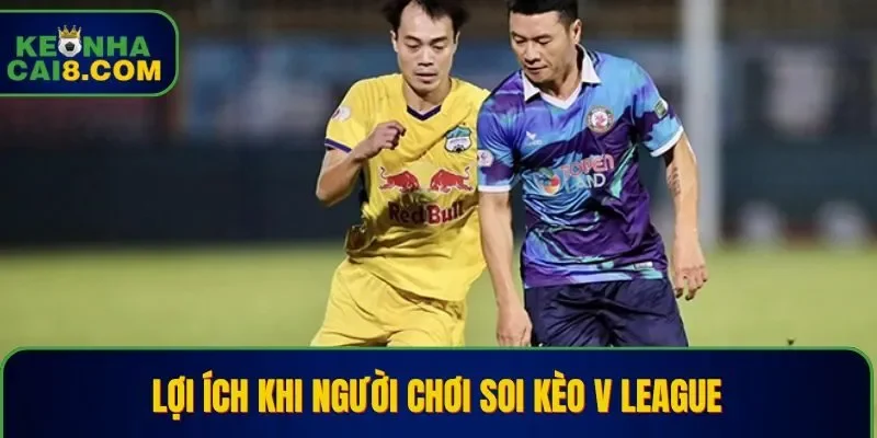 Lợi ích của người chơi khi biết cách nhận định kèo Bóng đá Việt