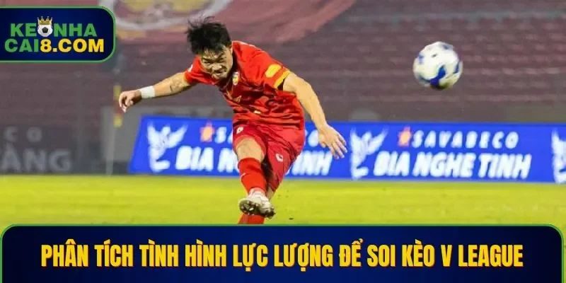 Tình hình lực lượng của 2 đội chênh lệch ảnh hưởng đến kết quả 