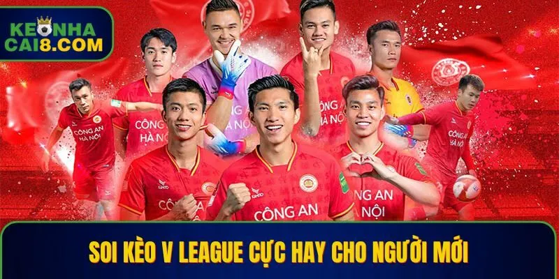 Cách Soi Kèo V League Tại Kèo Nhà Cái Cho Người Mới